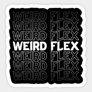 Weird Flex Repeat Text White Sticker